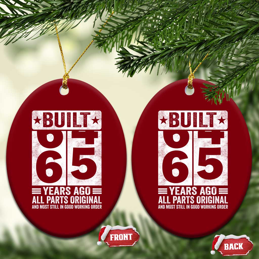 65th Birthday Ceramic Ornament Built 65 Years Ago All Parts Original Gifts TS10 Print Your Wear