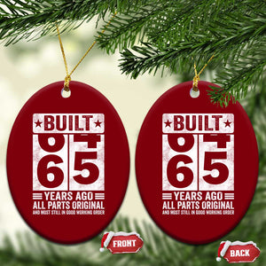 65th Birthday Ceramic Ornament Built 65 Years Ago All Parts Original Gifts TS10 Print Your Wear