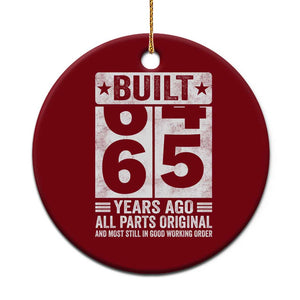 65th Birthday Ceramic Ornament Built 65 Years Ago All Parts Original Gifts TS10 1pc Red Print Your Wear