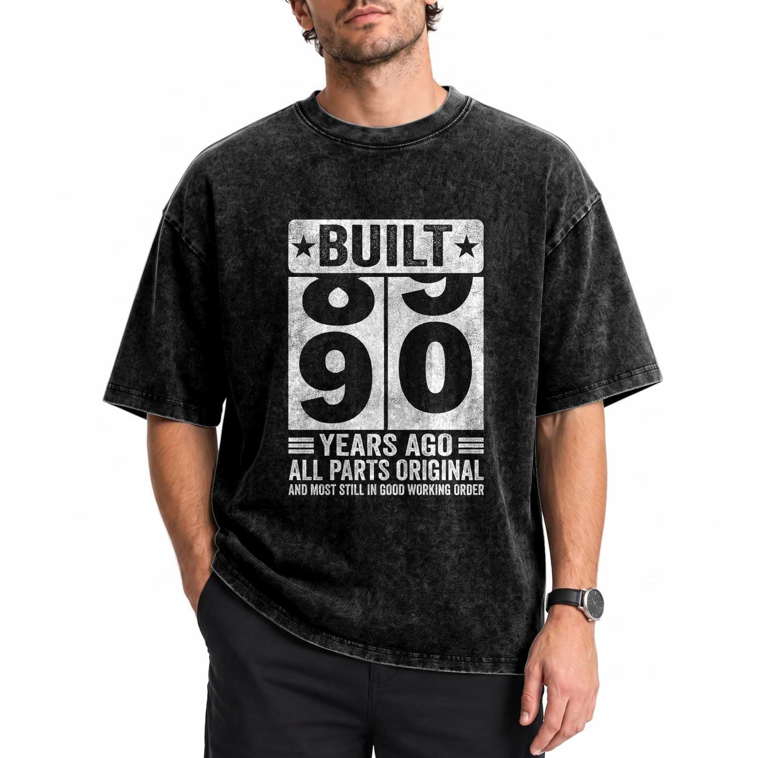 90th Birthday Washed Cotton T-Shirt Built 90 Years Ago All Parts Original Gifts