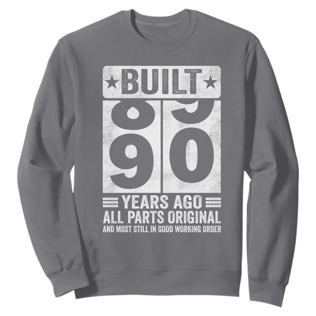 90th Birthday Sweatshirt Built 90 Years Ago All Parts Original Gifts TS10 Charcoal Print Your Wear