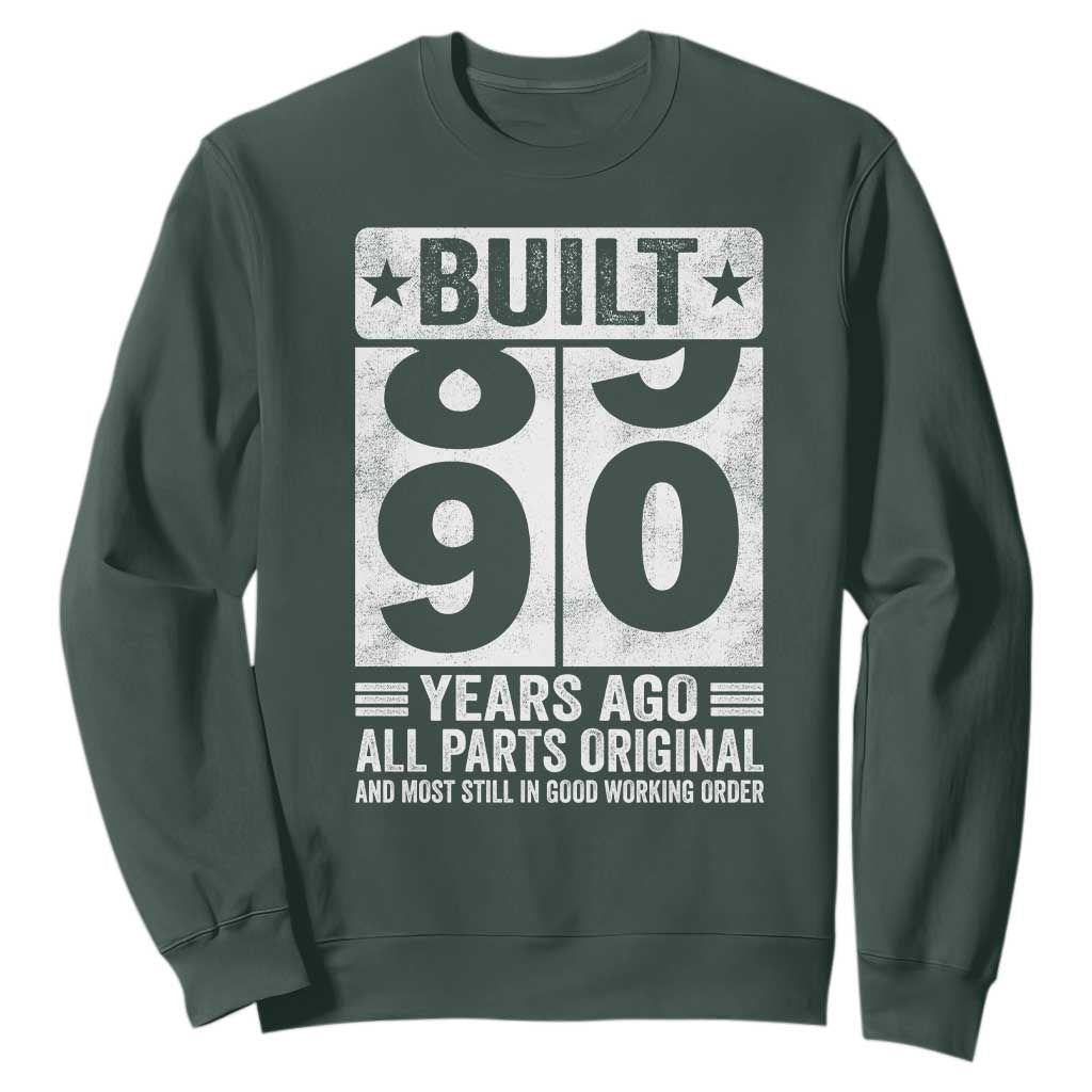 90th Birthday Sweatshirt Built 90 Years Ago All Parts Original Gifts TS10 Dark Forest Green Print Your Wear