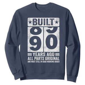90th Birthday Sweatshirt Built 90 Years Ago All Parts Original Gifts TS10 Navy Print Your Wear