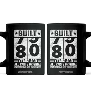 80th Birthday Coffee Mug Built 80 Years Ago All Parts Original Gifts TS10 Black Print Your Wear