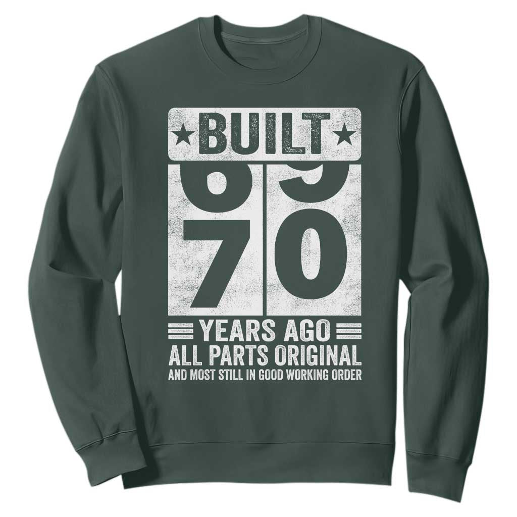 70th Birthday Sweatshirt Built 70 Years Ago All Parts Original Gifts TS10 Dark Forest Green Print Your Wear