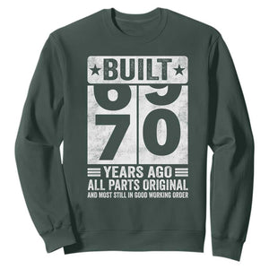70th Birthday Sweatshirt Built 70 Years Ago All Parts Original Gifts TS10 Dark Forest Green Print Your Wear