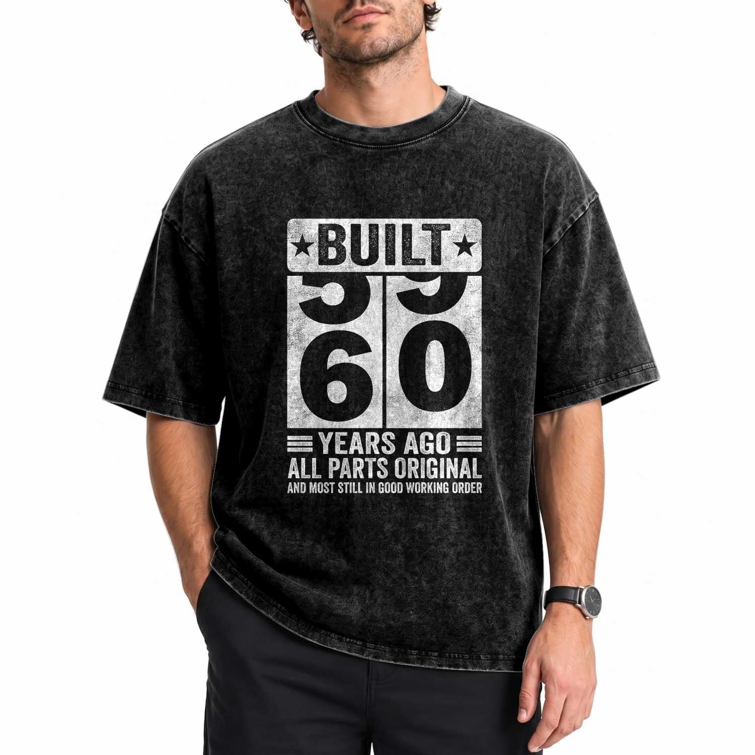 60th Birthday Washed Cotton T-Shirt Built 60 Years Ago All Parts Original Gifts