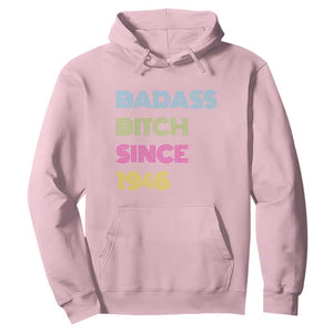 Funny 80th Birthday Hoodie Retro Vintage Badass Bih Since 1946 TS10 Light Pink Print Your Wear