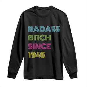 Funny 80th Birthday Long Sleeve Shirt Retro Vintage Badass Bih Since 1946 TS10 Black Print Your Wear
