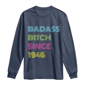 Funny 80th Birthday Long Sleeve Shirt Retro Vintage Badass Bih Since 1946 TS10 Navy Print Your Wear
