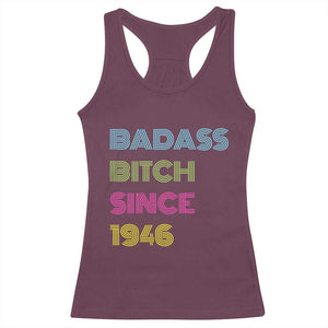 Funny 80th Birthday Racerback Tank Top Retro Vintage Badass Bih Since 1946 TS10 Maroon Print Your Wear