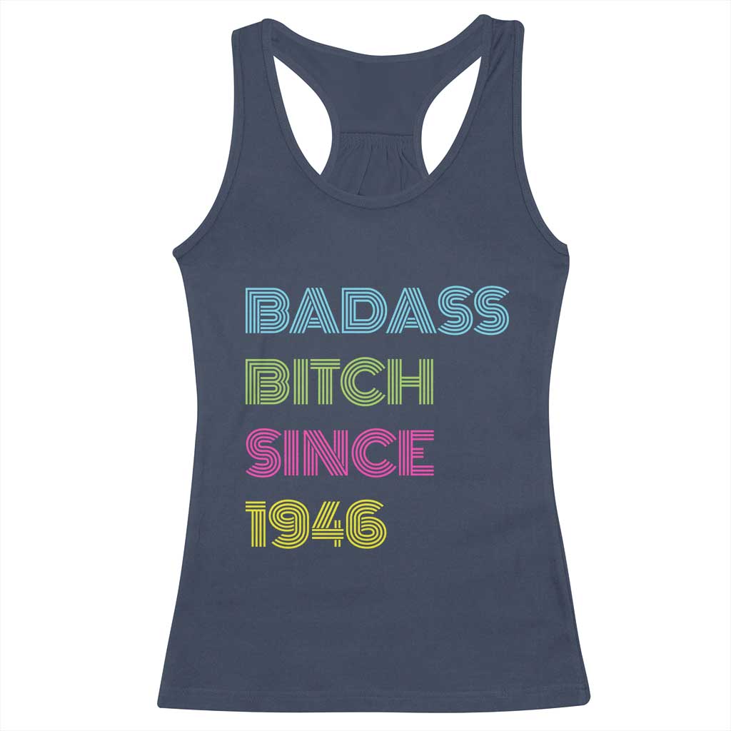Funny 80th Birthday Racerback Tank Top Retro Vintage Badass Bih Since 1946 TS10 Navy Print Your Wear