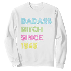 Funny 80th Birthday Sweatshirt Retro Vintage Badass Bih Since 1946 TS10 White Print Your Wear