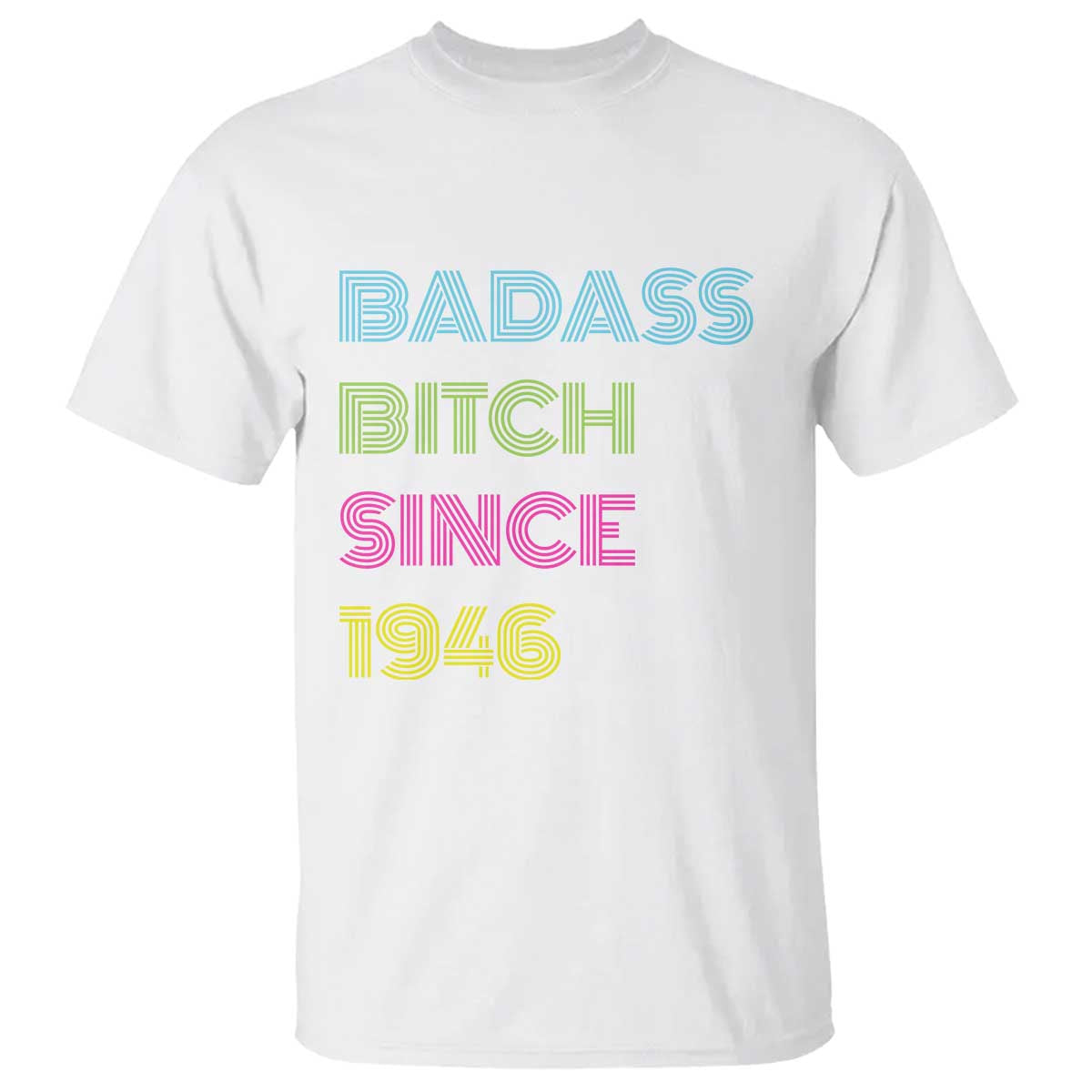 Funny 80th Birthday T Shirt Retro Vintage Badass Bih Since 1946 TS10 White Print Your Wear
