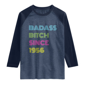 Funny 70th Birthday Raglan Shirt Retro Vintage Badass Bih Since 1956 TS10 Heather Denim Navy Print Your Wear