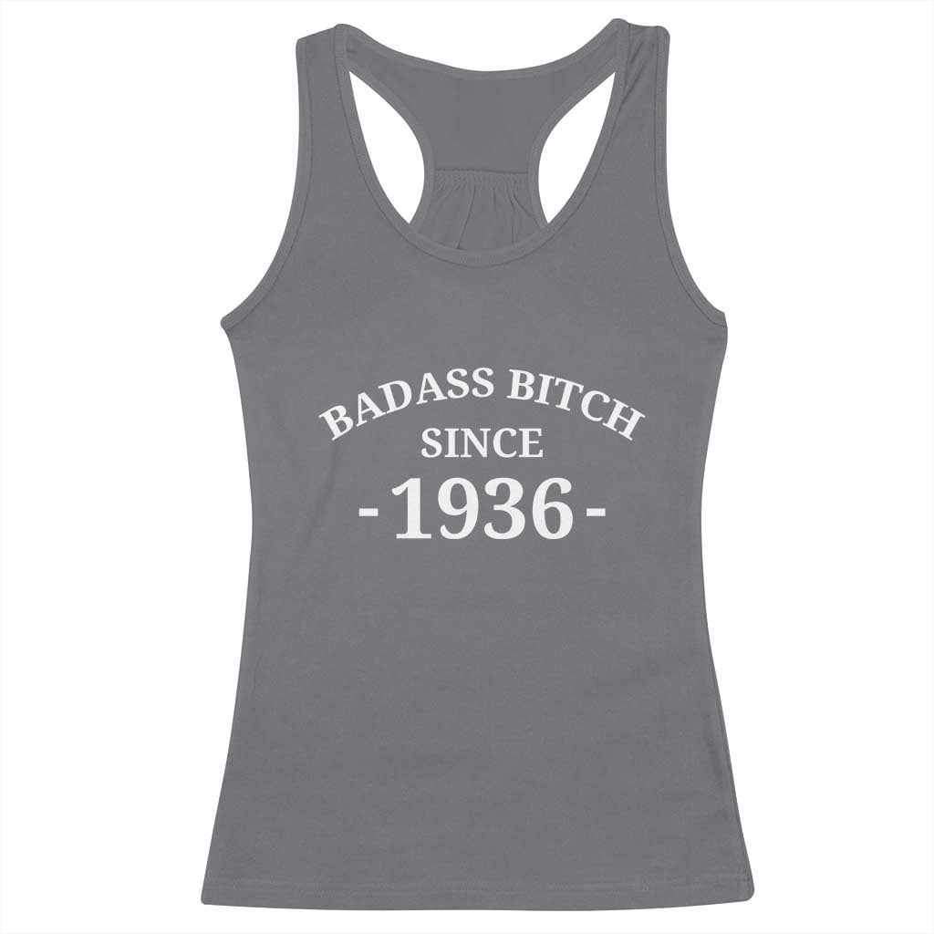 Funny 90th Birthday Racerback Tank Top Badass Bih Since 1936 TS10 Charcoal Print Your Wear