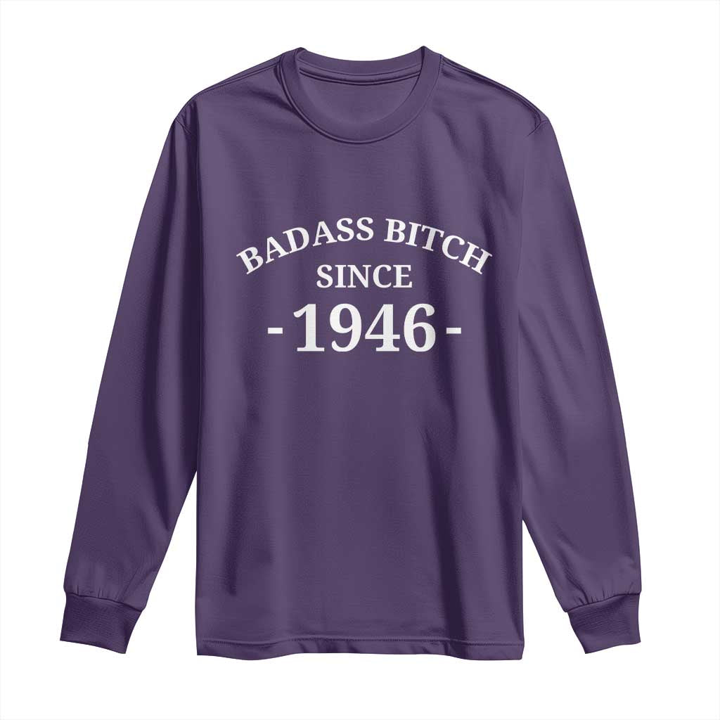 Funny 80th Birthday Long Sleeve Shirt Badass Bih Since 1946 TS10 Purple Print Your Wear