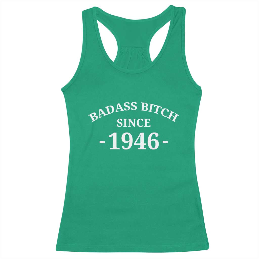 Funny 80th Birthday Racerback Tank Top Badass Bih Since 1946 TS10 Irish Green Print Your Wear