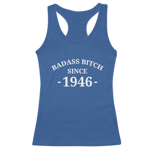 Funny 80th Birthday Racerback Tank Top Badass Bih Since 1946 TS10 Royal Blue Print Your Wear
