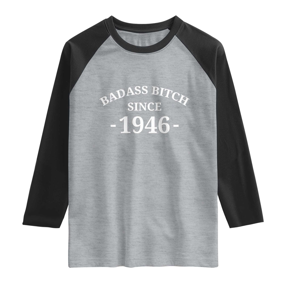 Funny 80th Birthday Raglan Shirt Badass Bih Since 1946 TS10 Heather Gray Black Print Your Wear