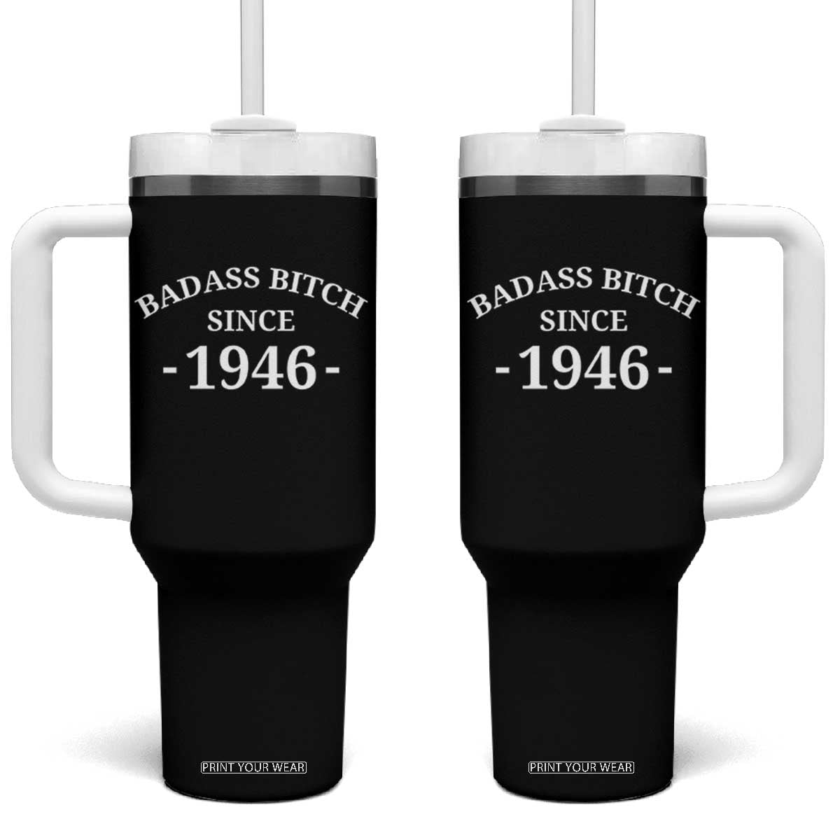 Funny 80th Birthday Tumbler With Handle Badass Bih Since 1946 TS10 One Size: 40 oz Black Print Your Wear