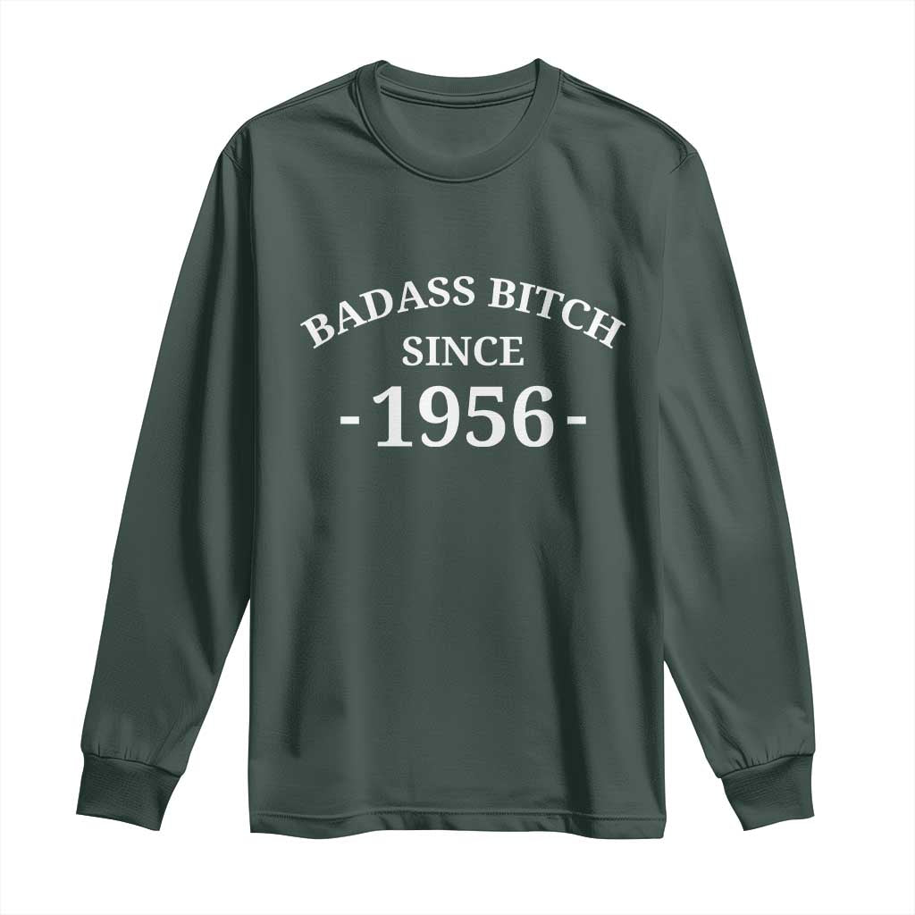 Funny 70th Birthday Long Sleeve Shirt Badass Bih Since 1956 TS10 Dark Forest Green Print Your Wear