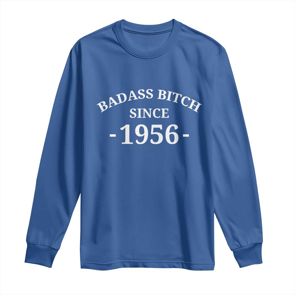 Funny 70th Birthday Long Sleeve Shirt Badass Bih Since 1956 TS10 Royal Blue Print Your Wear