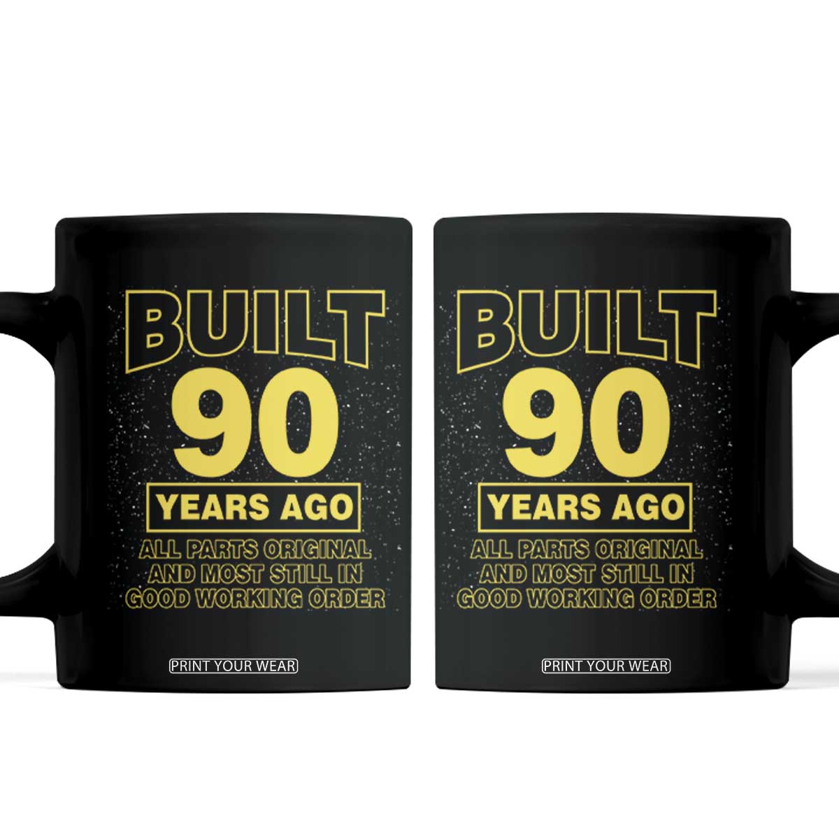 Funny 90th Birthday Coffee Mug Galaxy Built 90 Years Ago Parts Original TS10 Black Print Your Wear