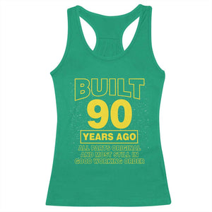 Funny 90th Birthday Racerback Tank Top Galaxy Built 90 Years Ago Parts Original TS10 Irish Green Print Your Wear