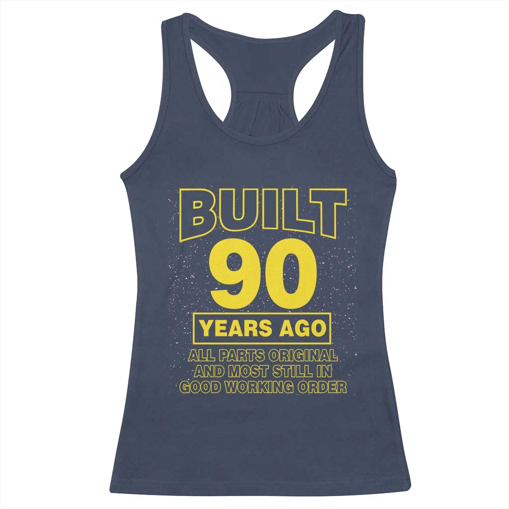 Funny 90th Birthday Racerback Tank Top Galaxy Built 90 Years Ago Parts Original TS10 Navy Print Your Wear