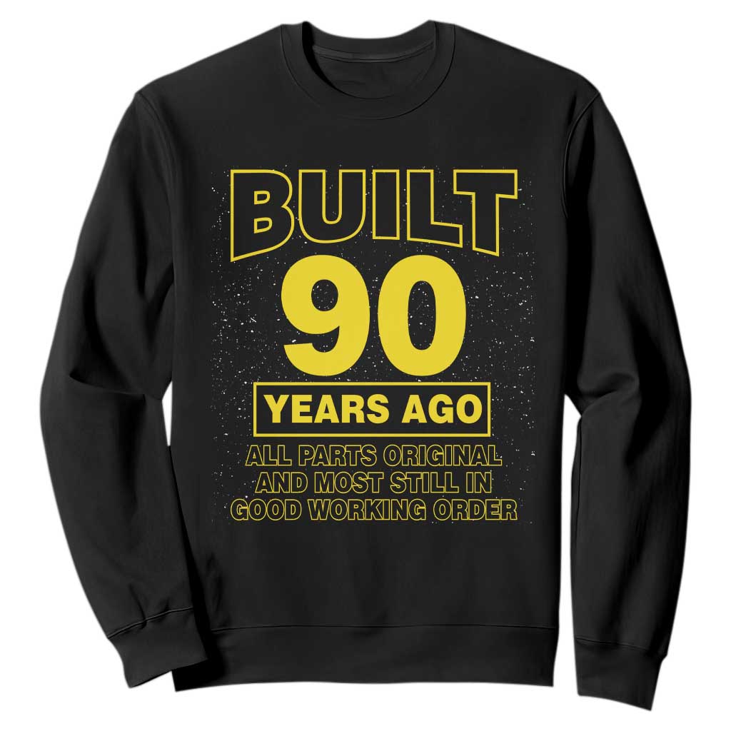 Funny 90th Birthday Sweatshirt Galaxy Built 90 Years Ago Parts Original TS10 Black Print Your Wear