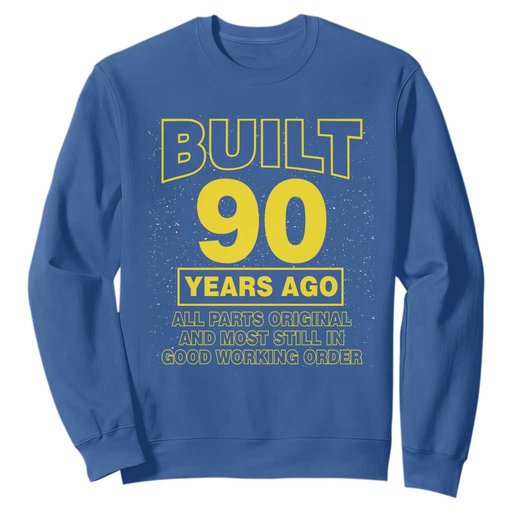 Funny 90th Birthday Sweatshirt Galaxy Built 90 Years Ago Parts Original TS10 Royal Blue Print Your Wear