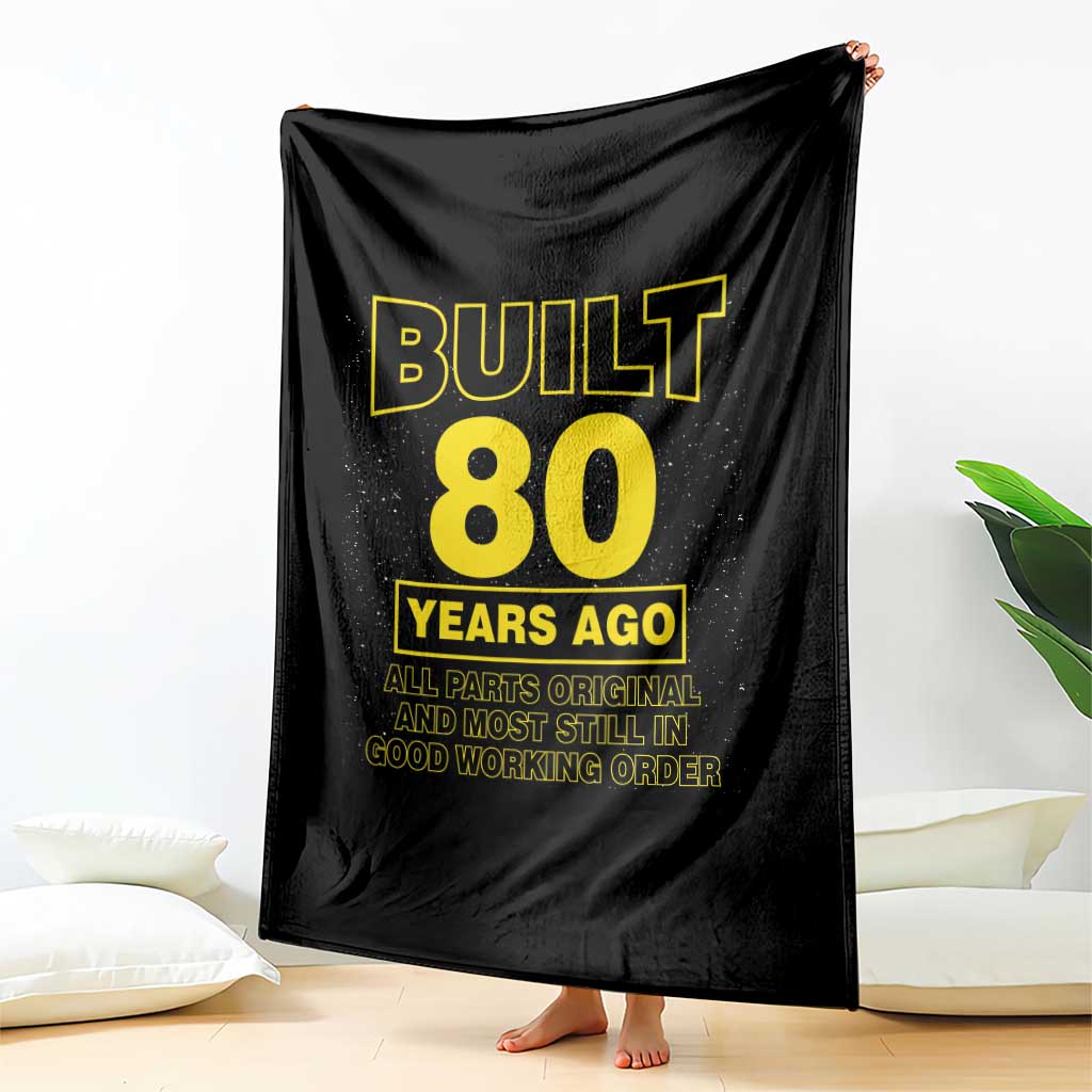 Funny 80th Birthday Throw Blanket Galaxy Built 80 Years Ago Parts Original TS10 Print Your Wear