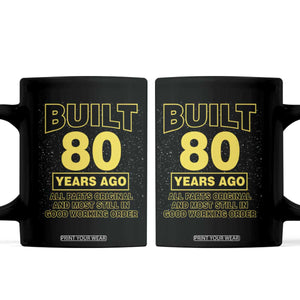 Funny 80th Birthday Coffee Mug Galaxy Built 80 Years Ago Parts Original TS10 Black Print Your Wear