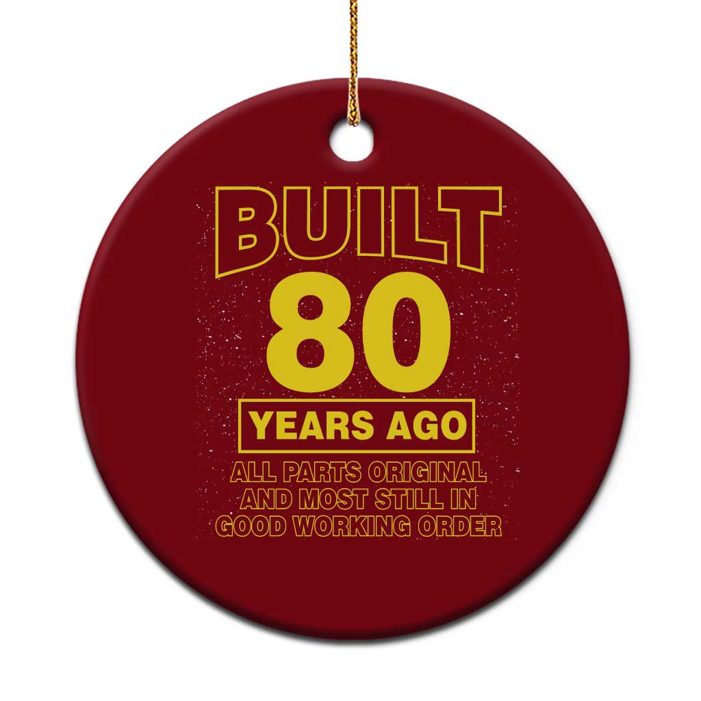 Funny 80th Birthday Ceramic Ornament Galaxy Built 80 Years Ago Parts Original TS10 1pc Red Print Your Wear
