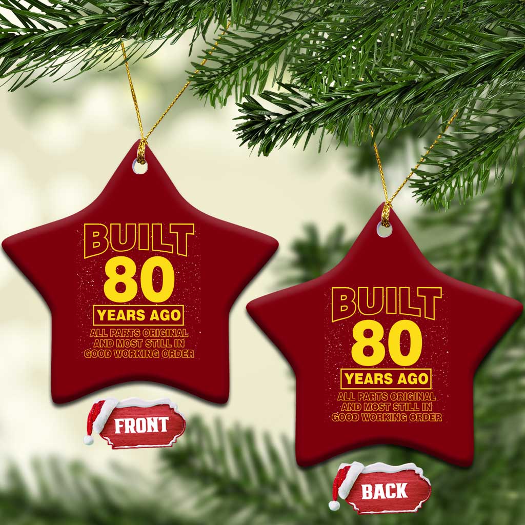 Funny 80th Birthday Ceramic Ornament Galaxy Built 80 Years Ago Parts Original TS10 Print Your Wear