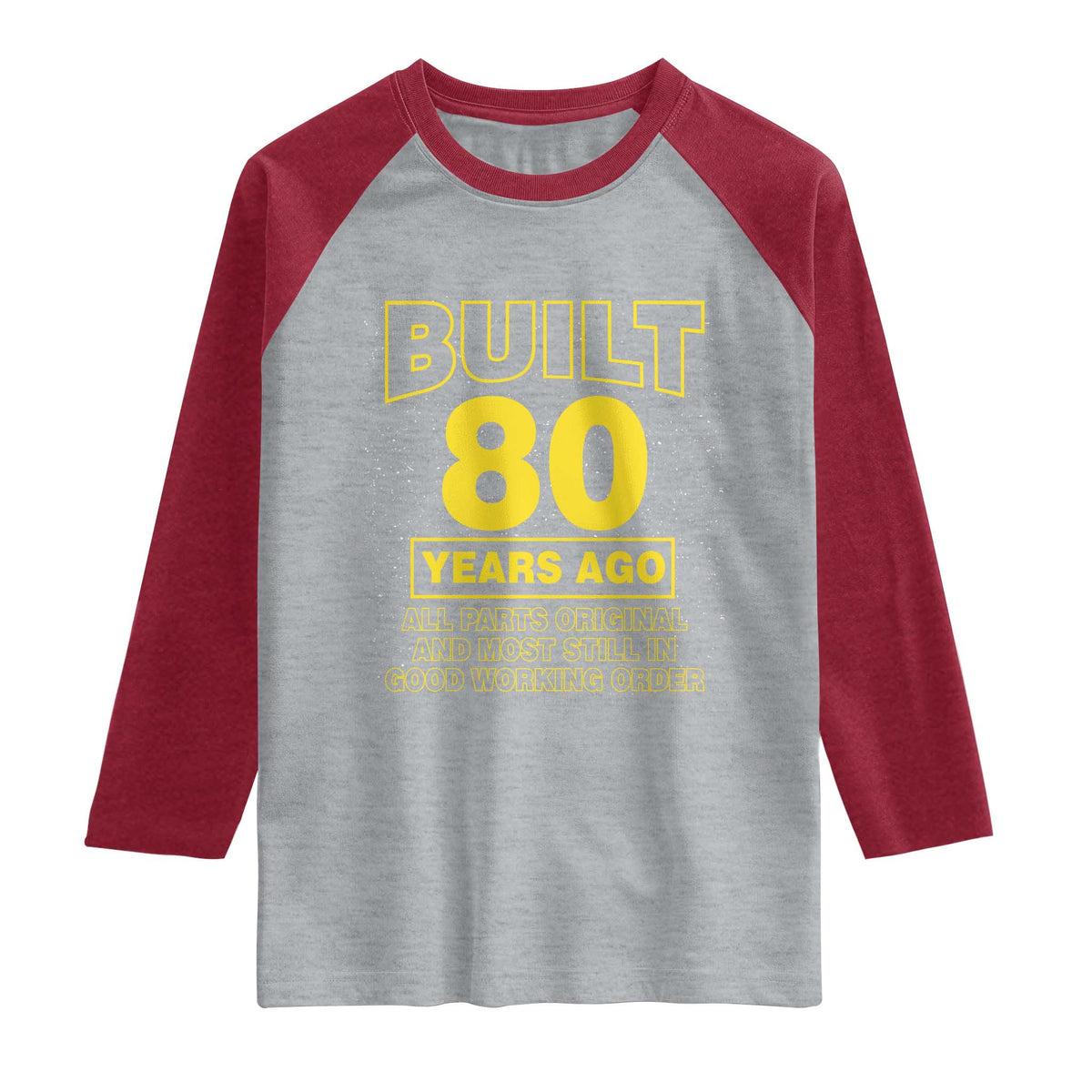Funny 80th Birthday Raglan Shirt Galaxy Built 80 Years Ago Parts Original TS10 Heather Gray Heather Red Print Your Wear