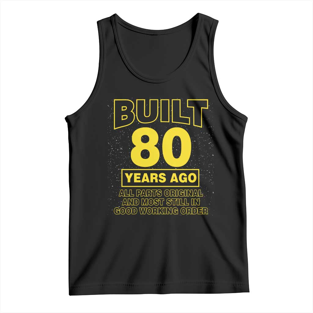 Funny 80th Birthday Tank Top Galaxy Built 80 Years Ago Parts Original TS10 Black Print Your Wear