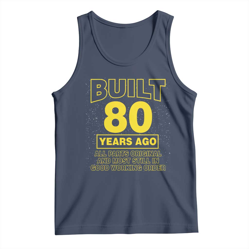 Funny 80th Birthday Tank Top Galaxy Built 80 Years Ago Parts Original TS10 Navy Print Your Wear