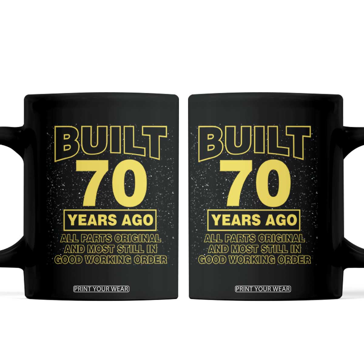 Funny 70th Birthday Coffee Mug Galaxy Built 70 Years Ago Parts Original TS10 Black Print Your Wear