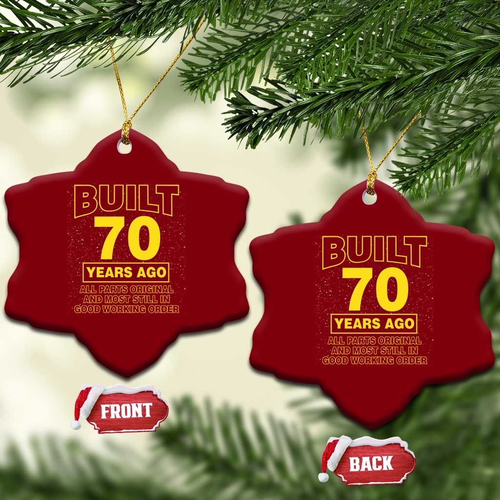 Funny 70th Birthday Ceramic Ornament Galaxy Built 70 Years Ago Parts Original TS10 Print Your Wear