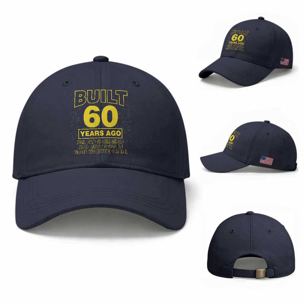 Funny 60th Birthday Baseball Cap Galaxy Built 60 Years Ago Parts Original TS10 Baseball Cap Universal Fit Navy Print Your Wear