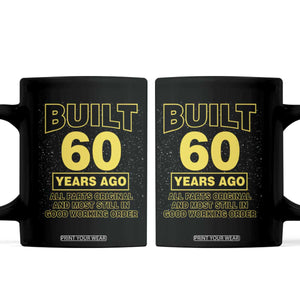 Funny 60th Birthday Coffee Mug Galaxy Built 60 Years Ago Parts Original TS10 Black Print Your Wear