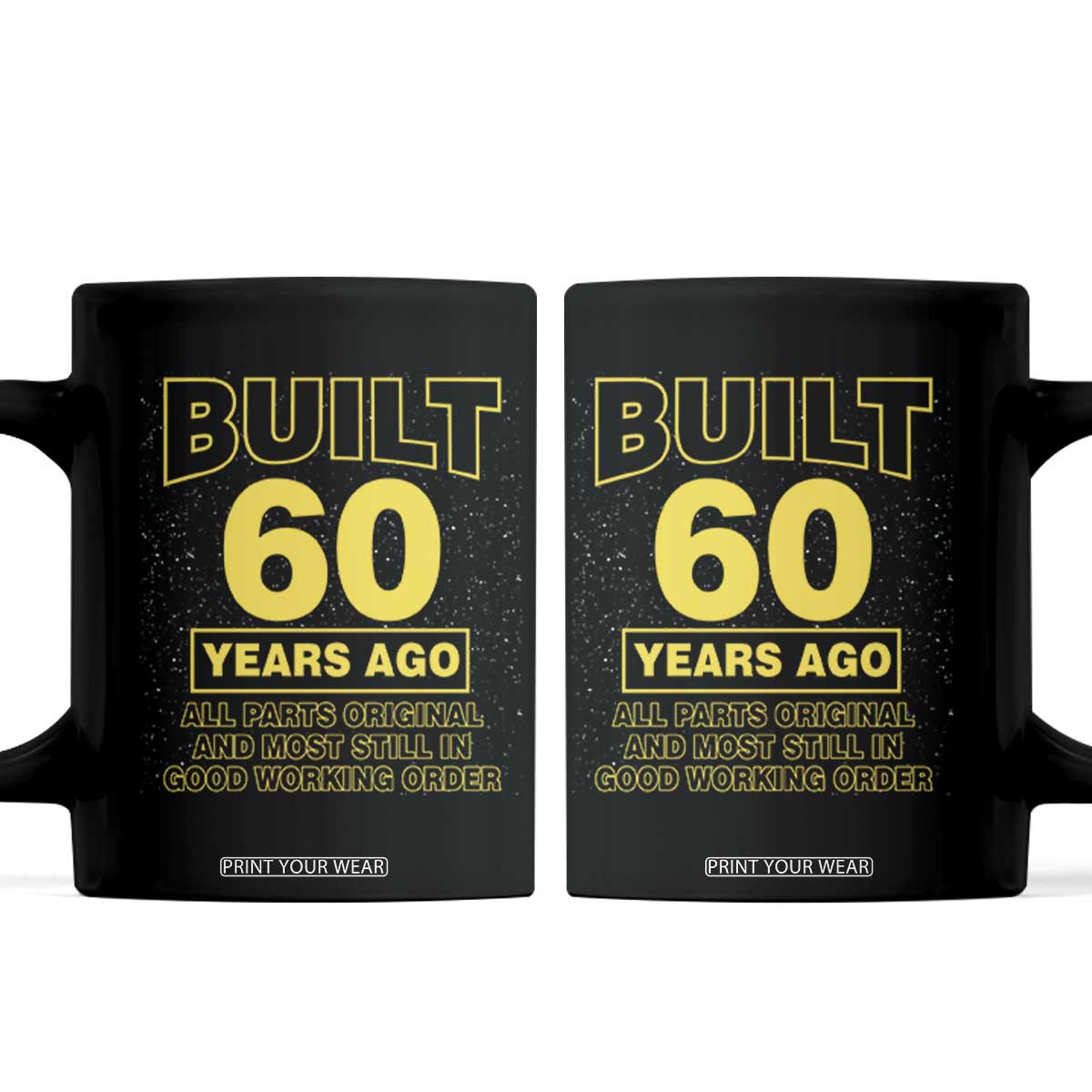 Funny 60th Birthday Coffee Mug Galaxy Built 60 Years Ago Parts Original TS10 Black Print Your Wear