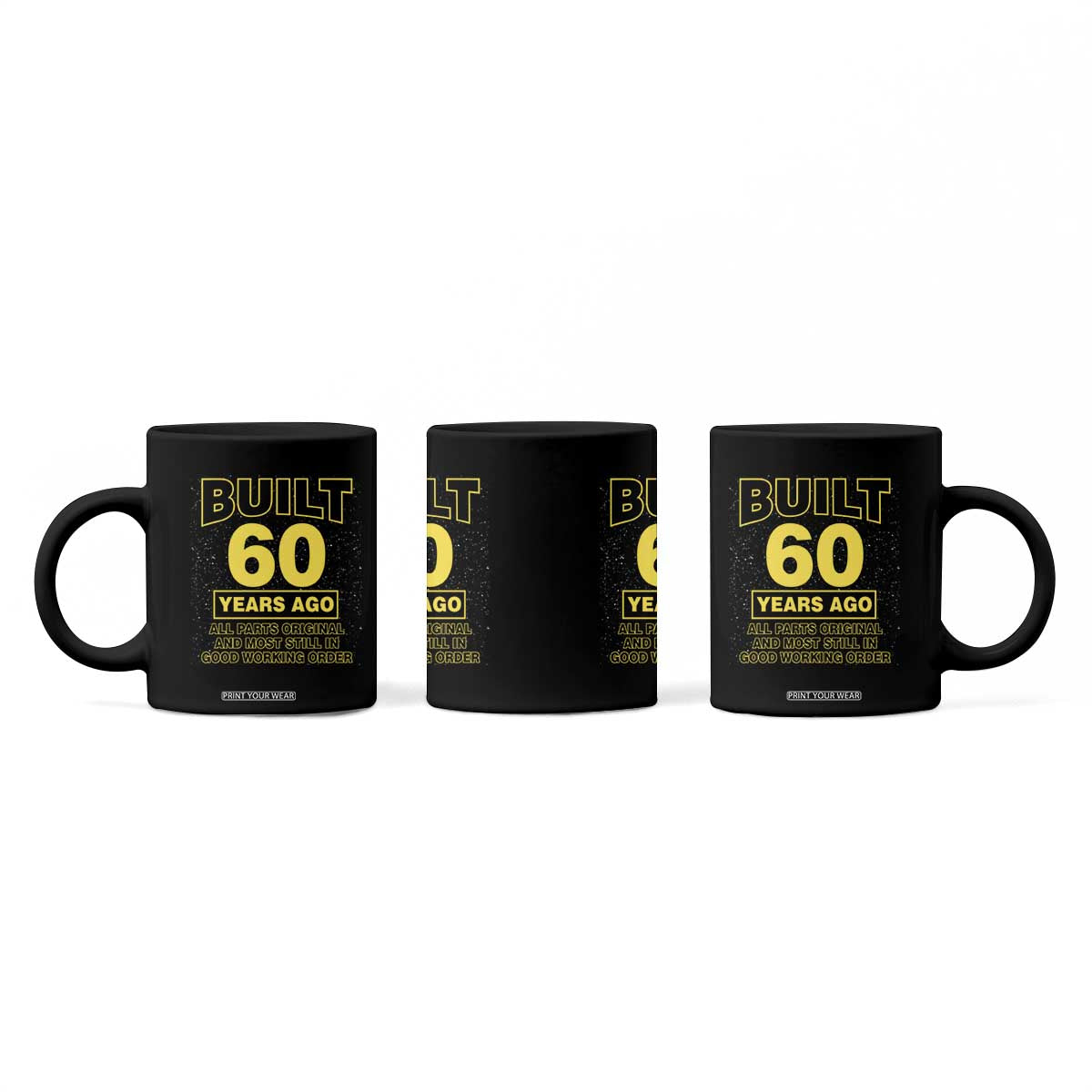 Funny 60th Birthday Coffee Mug Galaxy Built 60 Years Ago Parts Original TS10 Print Your Wear