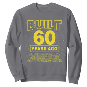 Funny 60th Birthday Sweatshirt Galaxy Built 60 Years Ago Parts Original TS10 Charcoal Print Your Wear