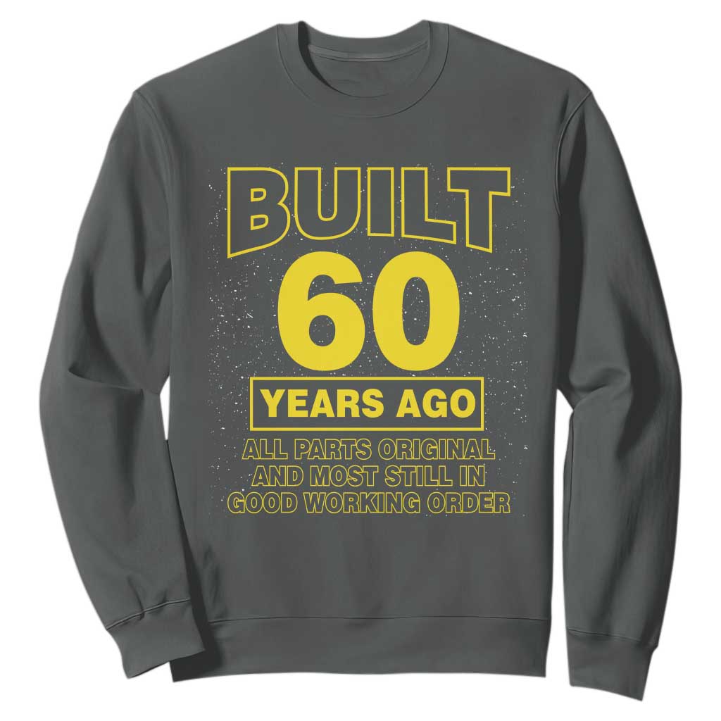 Funny 60th Birthday Sweatshirt Galaxy Built 60 Years Ago Parts Original TS10 Dark Heather Print Your Wear