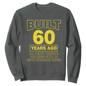 Funny 60th Birthday Sweatshirt Galaxy Built 60 Years Ago Parts Original TS10 Dark Heather Print Your Wear