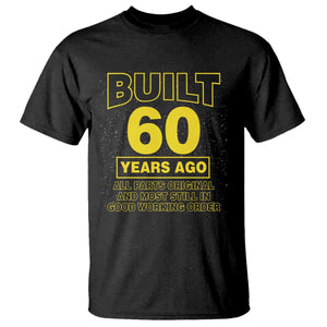 Funny 60th Birthday T Shirt Galaxy Built 60 Years Ago Parts Original TS10 Black Print Your Wear