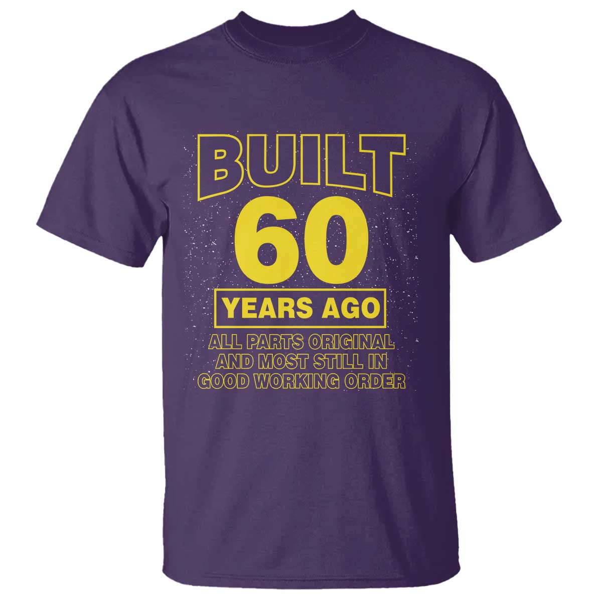 Funny 60th Birthday T Shirt Galaxy Built 60 Years Ago Parts Original TS10 Purple Print Your Wear